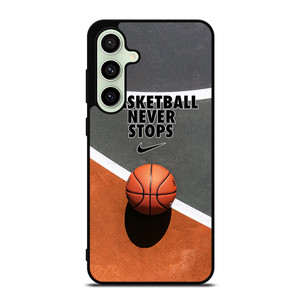 BASKETBALL NEVER STOPS Samsung Galaxy S24 FE Case Cover