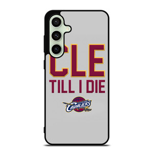 CLEVELAND CAVALIERS TILL I DIE Samsung Galaxy S24 FE Case Cover CLEVELAND CAVALIERS TILL I DIE Samsung Galaxy S24 FE Case Cover
