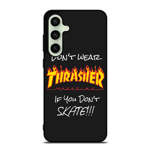 DON'T SKATE THRASHER Samsung Galaxy S24 FE Case Cover
