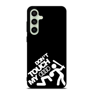 DONT TOUCH MY AUDI Samsung Galaxy S24 FE Case Cover