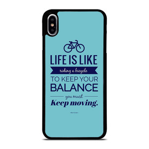 LIFE IS LIKE RIDING BYCICLE iPhone XS Max Case Cover LIFE IS LIKE RIDING BYCICLE iPhone XS Max Case Cover