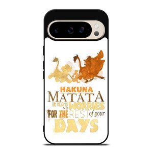 HAKUNA MATATA QUOTE LION KING Google Pixel 9 Pro Case Cover