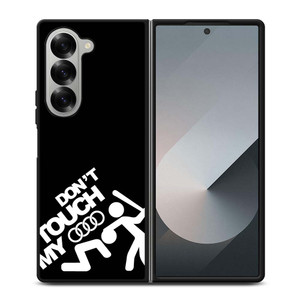 DONT TOUCH MY AUDI Samsung Galaxy Z Fold 6 Case Cover DONT TOUCH MY AUDI Samsung Galaxy Z Fold 6 Case Cover