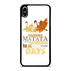 HAKUNA MATATA QUOTE LION KING iPhone XS Max Case Cover HAKUNA MATATA QUOTE LION KING iPhone XS Max Case Cover