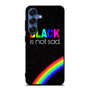 BLACK IS NOT SAD QOUTE Samsung Galaxy S25 Case Cover