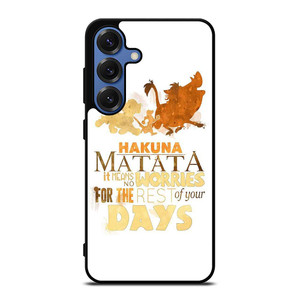 HAKUNA MATATA QUOTE LION KING Samsung Galaxy S25 Case Cover