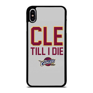 CLEVELAND CAVALIERS TILL I DIE iPhone XS Max Case Cover
