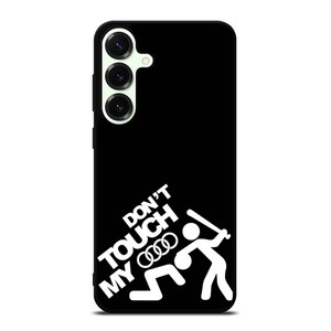 DONT TOUCH MY AUDI Samsung Galaxy S25 Plus Case Cover DONT TOUCH MY AUDI Samsung Galaxy S25 Plus Case Cover