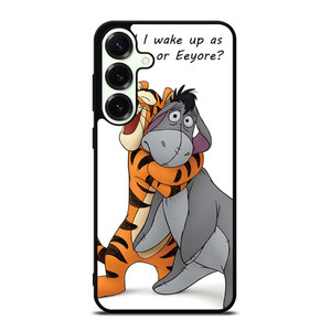EEYORE DONKEY AND TIGGER QUOTE Samsung Galaxy S25 Plus Case Cover EEYORE DONKEY AND TIGGER QUOTE Samsung Galaxy S25 Plus Case Cover