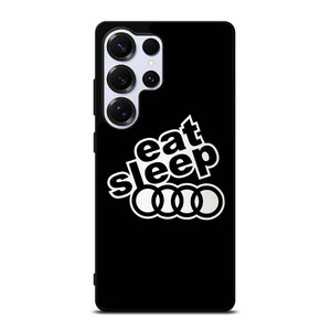 EAT SLEEP AUDI Samsung Galaxy S25 Ultra Case Cover EAT SLEEP AUDI Samsung Galaxy S25 Ultra Case Cover