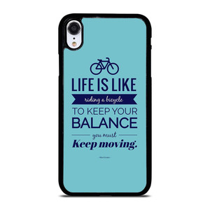 LIFE IS LIKE RIDING BYCICLE iPhone XR Case Cover LIFE IS LIKE RIDING BYCICLE iPhone XR Case Cover