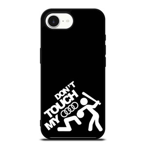 DONT TOUCH MY AUDI iPhone 16e Case Cover