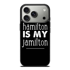 HAMILTON IS MY JAMILTON iPhone 17 Pro Case Cover