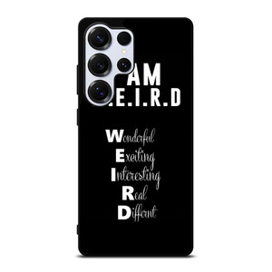 I AM WEIRD QUOTE Samsung Galaxy S25 Ultra Case Cover