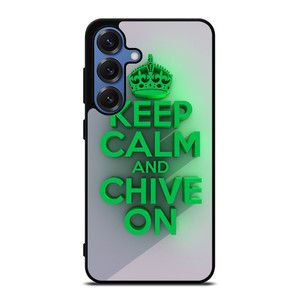 KEEP CALM AND CHIVE ON 2 Samsung Galaxy S25 Case Cover
