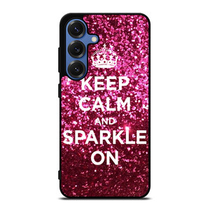 KEEP CALM AND SPARKLE ON Samsung Galaxy S25 Case Cover