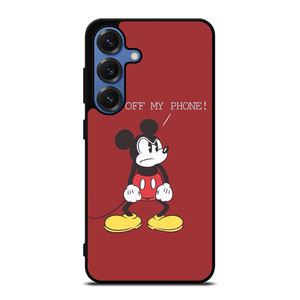 MICKEY MOUSE GET OFF MY PHONE Samsung Galaxy S25 Case Cover