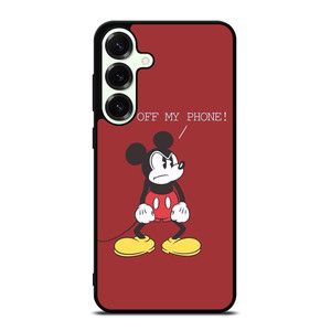 MICKEY MOUSE GET OFF MY PHONE Samsung Galaxy S25 Plus Case Cover