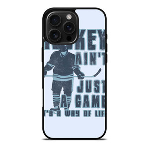 HOCKEY AIN'T JUST A GAME iPhone 16 Pro Max Case Cover
