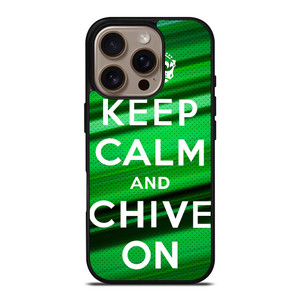 KEEP CALM AND CHIVE ON iPhone 16 Pro Case Cover