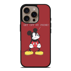 MICKEY MOUSE GET OFF MY PHONE iPhone 16 Pro Case Cover