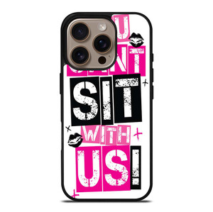 YOU CAN'T SIT WITH US iPhone 16 Pro Case Cover