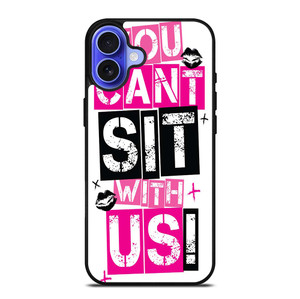 YOU CAN'T SIT WITH US iPhone 16 Case Cover