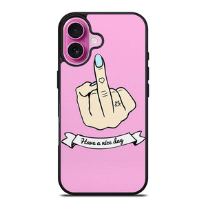 MIDDLE FINGER Have a Nive Day iPhone 16 Plus Case Cover