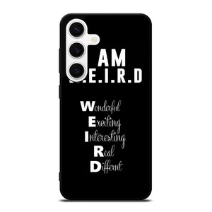 I AM WEIRD QUOTE Samsung Galaxy S24 Case Cover