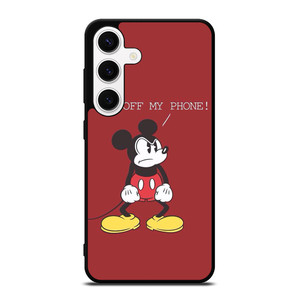 MICKEY MOUSE GET OFF MY PHONE Samsung Galaxy S24 Case Cover