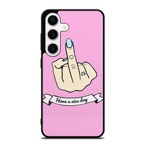 MIDDLE FINGER Have a Nive Day Samsung Galaxy S24 Case Cover