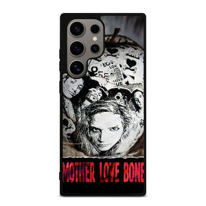 MOTHER LOVE BONE Samsung Galaxy S24 Ultra Case Cover