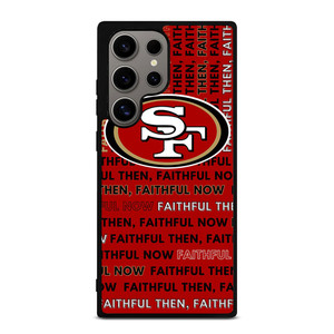 SAN FRANCISCO 49ERS LOGO FOOTBALL TEAM FAITHFUL NOW Samsung Galaxy S24 Ultra Case Cover