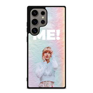 TAYLOR SWIFT ME! Samsung Galaxy S24 Ultra Case Cover