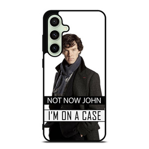NOT NOW JOHN I'M ON A CASE Samsung Galaxy S24 FE Case Cover