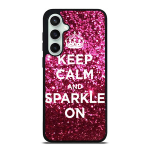 KEEP CALM AND SPARKLE ON Samsung Galaxy S23 FE Case Cover