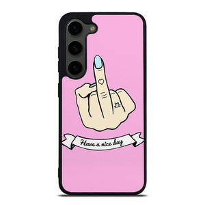 MIDDLE FINGER Have a Nive Day Samsung Galaxy S23 Plus Case Cover