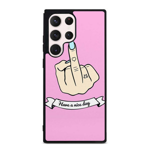 MIDDLE FINGER Have a Nive Day Samsung Galaxy S23 Ultra Case Cover