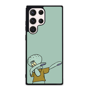 SQUIDWARD DAB Samsung Galaxy S23 Ultra Case Cover