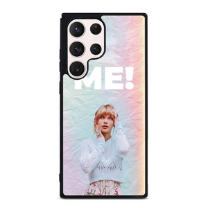 TAYLOR SWIFT ME! Samsung Galaxy S23 Ultra Case Cover