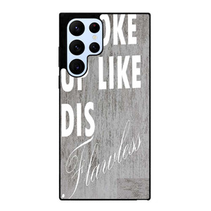 I WOKE UP LIKE THIS 1 Samsung Galaxy S22 Ultra Case Cover