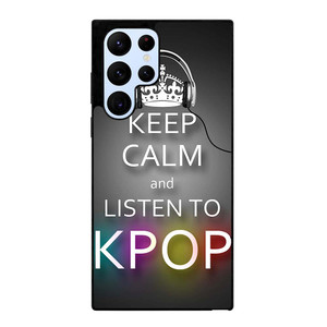 KEEP CALM AND LISTEN KPOP Samsung Galaxy S22 Ultra Case Cover