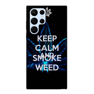 KEEP CALM AND SMOKE WEED Samsung Galaxy S22 Ultra Case Cover