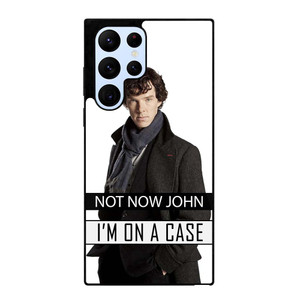 NOT NOW JOHN I'M ON A CASE Samsung Galaxy S22 Ultra Case Cover