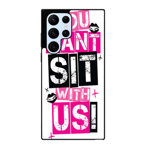 YOU CAN'T SIT WITH US Samsung Galaxy S22 Ultra Case Cover