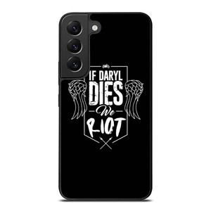 IF DARYL DIXON DIES WALKING DEAD Samsung Galaxy S22 Plus Case Cover