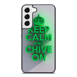 KEEP CALM AND CHIVE ON 2 Samsung Galaxy S22 Case Cover