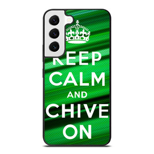 KEEP CALM AND CHIVE ON Samsung Galaxy S22 Case Cover