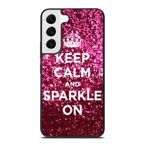 KEEP CALM AND SPARKLE ON Samsung Galaxy S22 Case Cover
