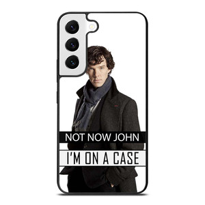 NOT NOW JOHN I'M ON A CASE Samsung Galaxy S22 Case Cover